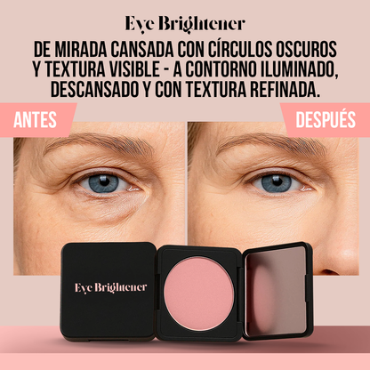 Eye Brightener™ - Mirada fresca, luminosa y natural al instante.